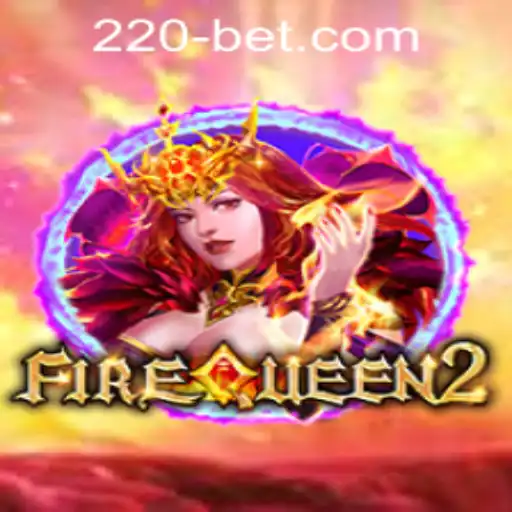 Explore the Exciting World of FireQueen2 and 220bet PH Login