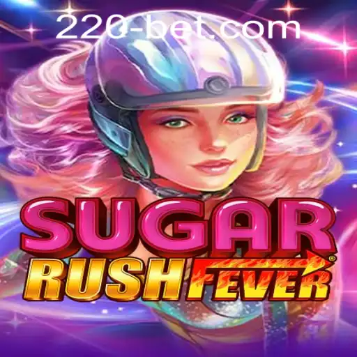 Exploring the Thrills of SugarRushFever and Accessing 220bet PH Login
